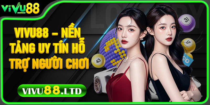 Vivu88 – Nền tảng uy tín hỗ trợ người chơi
